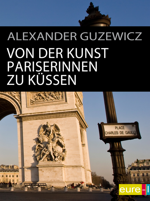 Title details for Von der Kunst Pariserinnen zu küssen by Alexander Guzewicz - Available